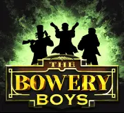 The Bowery Boys
