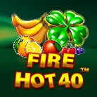 Fire Hot 40