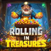 Rolling in Treasures