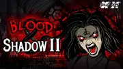 Blood and Shadow II