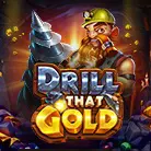 Drill That Gold