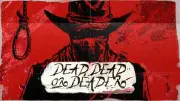 Dead, Dead or Deader